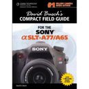 David Buschs Compact Field Guide for the Sony Alpha SLTAA David Buschs Digital Photography Guides