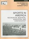 Sports in America: Recreation, Business, Education and Controversey