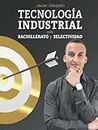 Tecnología Industrial para Bachillerato y Selectividad