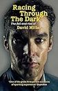 Racing Through the Dark: The Fall and Rise of David Millar.