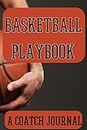 Basketball Playbook - A Coach Journal: 6" x 9" Notebook for strategy Up Basketball Plays and Creating a Playbook and Other training calendar guide and ... kids , equipment , college court skills .