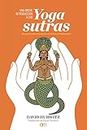 Una breve introducción a los yoga sutras: Basada en las enseñanzas de Srivatsa Ramaswami (Spanish Edition)
