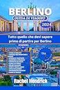 Berlino Guida di viaggio 2024 (Un guide des destinations les plus étonnantes du monde) (Italian Edition)