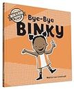 Bye-Bye Binky: I'm a Big Kid Now