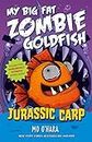 Jurassic Carp: My Big Fat Zombie Goldfish: 6