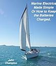 Marine Electrics Made Simple or How to Keep the Batteries Charged