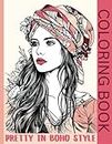 Pretty in Boho Style Coloring Book: A Coloring Book of Beautiful Women in Chic Clothing for Teens and Adults | Fashion & Beauty