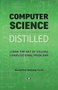 Computer Science Distilled: Learn the Art of Solving ... | Livre | état très bon