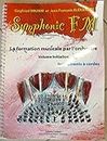 Symphonic FM - Vol. Initiation : Elève : Piano, Percussion, Guitare