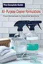 The Complete Guide to All-Purpose Cleaner Formulations: From Homemade to Industrial Solutions