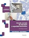 Circuito cerrado de televisión y seguridad electrónica (Spanish Edition)