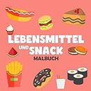 Lebensmittel und Snack Malbuch: Große & einfache Comfort Food Zeichnungen mit einfachen fetten Linien für Erwachsene und Kinder mit stressabbauenden Designs (German Edition)