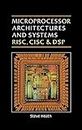 Microprocessor Architectures and Systems: RISC, CISC and DSP