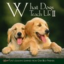 What Dogs Teach Us II Hardcover Gift Book (Brand New) 5.5" x 5.5" (free ship)
