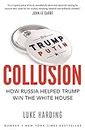 Collusion. How Russia Helped Trump Win The White House