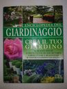 Enciclopedia del Giardinaggio Crea il tuo giardino RL gruppo editoriale