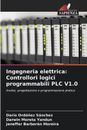 Ingegneria elettrica: Controllori logici programmabili PLC V1.0 by Darwin Moreta