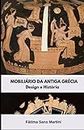 MOBILIÁRIO DA ANTIGA GRÉCIA: Design e História (HISTÓRIA DO MOBILIÁRIO - ANTIGO EGITO E ANTIGA GRÉCIA)