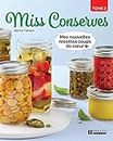 Miss Conserves - Tome 2: Mes nouvelles recettes coups de coeur