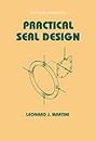 Practical Seal Design: 29 (Mechanical Engineering)