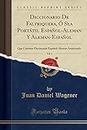 Diccionario De Faltriquera, Ó Sea Portátil Español-Aleman Y Aleman-Español, Vol. 1: Que Contiene Diccionario Español-Aleman Aumentado (Classic Reprint)
