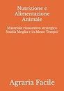 Nutrizione e Alimentazione Animale: Materiale riassuntivo strategico Studia Meglio e in Meno Tempo! (Scienze Agro-Zootecniche UNISS)