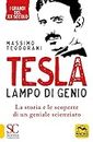 Tesla, lampo di genio. La storia e le scoperte di un geniale scienziato (Scienza e conoscenza)