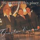 Far Beyond this Place by Greater Vision (CD, 1999)