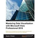 Mastering Datenvisualisierung mit Microsoft Visio Profe - Taschenbuch NEU David J