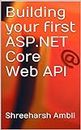 Building your first ASP.NET Core Web API