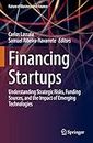 Financing Startups: Understanding Strategic Risks, Funding Sources, and the Impact of Emerging Technologies (Future of Business and Finance)