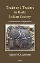 TRADE AND TRADERS IN EARLY INDIAN SOCIETY: (THIRD REVISED AND ENLARGED EDITION) ()