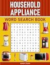 Household Appliance Word Search Book: Word Search with Household Appliance Names