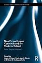 New Perspectives on Community and the Modernist Subject: Finite, Singular, Exposed (Routledge Studies in Twentieth-Century Literature)
