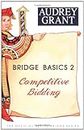 Bridge Basics 2: Competitive Bidding (The Official Better Bridge Series, 2)