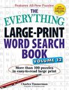 The Everything Large-Print Word Search Book, Volume 12: More than 100 puzzles