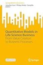 Quantitative Models in Life Science Business: From Value Creation to Business Processes (SpringerBriefs in Economics)