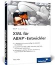 XML für ABAP-Entwickler: Einsatz aller Technologien in ABAP: XML-Library, SXML-Parser, XSLT und Simple Transformations. Mit Beispielen zu Unit-Tests, ... REST-Webservices u.v.m. (SAP PRESS)