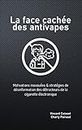La face cachée des antivapes: Motivations inavouées & stratégies de désinformation des détracteurs de la cigarette électronique (French Edition)