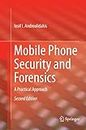Mobile Phone Security and Forensics: A Practical Approach