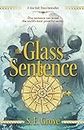 The Glass Sentence (The Mapmakers Trilogy Book 1)