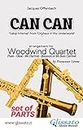 Can Can - Woodwind Quartet (parts): "Galop Infernal" from "Orpheus in the Underworld"