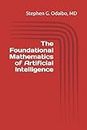 The Foundational Mathematics of Artificial Intelligence