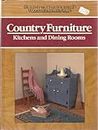 Country Furniture: Kitchens and Dining Rooms