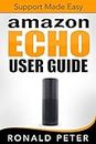 Amazon Echo User Guide: Support Made Easy (Streaming Devices Book 4) (English Edition)