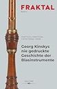 Georg Kinskys nie gedruckte Geschichte der Blasinstrumente (FRAKTAL)