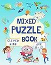 Mixed Puzzle Book for Clever Kids Age 8-12: Activity Book and Interactive Brain Games. Variety Puzzles Sudoku, Word Search, Blank Comic Book, Coloring, Tic Tac Toe and Mazes, With Solutions
