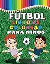Fútbol Libro de Colorear para Niños: Ilustraciones deportivas con jugadores de fútbol, portero, árbitro, equipo y más (8,5 x 11 pulgadas)