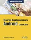 Desarrollo de aplicaciones para Android. Edición 2018 (MANUALES IMPRESCINDIBLES)