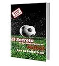 "El Secreto de los números en el Futbol" Las estadísticas: Libro de Deportivo (Spanish Edition)